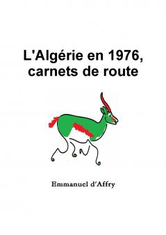 L'Alg��rie en 1976 carnets de route