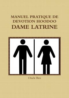 Manuel Pratique de Devotion Hoodoo - Dame Latrine
