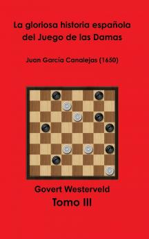 La gloriosa historia española del Juego de las Damas - Tomo III
