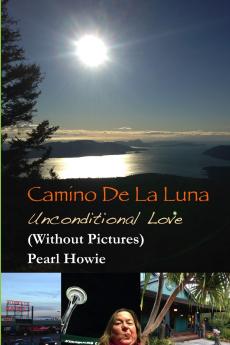 Camino De La Luna - Unconditional Love (Without Pictures)