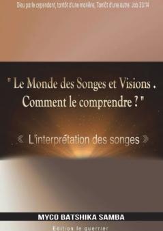 MONDE DES SONGES & VISIONS Comment le Comprendre
