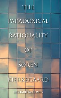 Paradoxical Rationality of Søren Kierkegaard