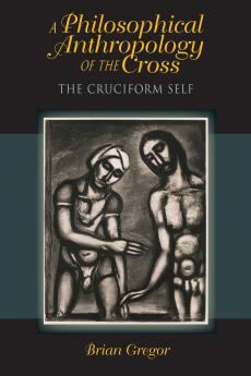 Philosophical Anthropology of the Cross