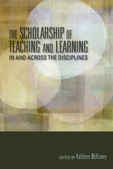 Scholarship of Teaching and Learning in and Across the Disciplines