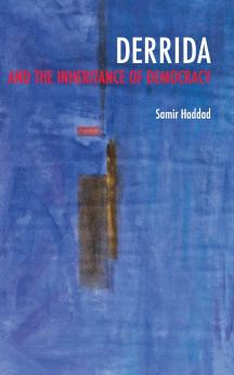 Derrida and the Inheritance of Democracy