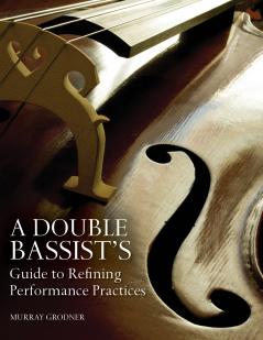 Double Bassist's Guide to Refining Performance Practices