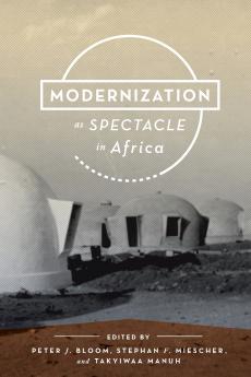Modernization as Spectacle in Africa