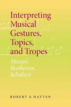 Interpreting Musical Gestures Topics and Tropes