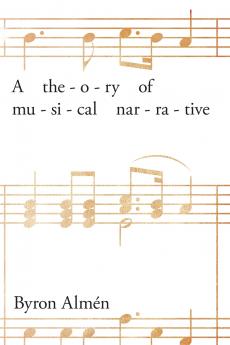 Theory of Musical Narrative