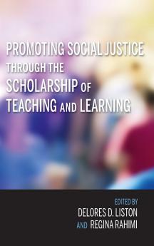 Promoting Social Justice Through the Scholarship of Teaching and Learning