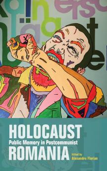 Holocaust Public Memory in Postcommunist Romania