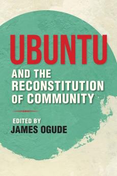 Ubuntu and the Reconstitution of Community