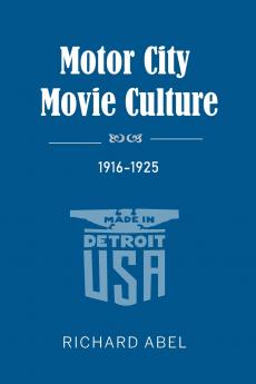 Motor City Movie Culture 1916-1925