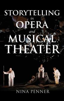 Storytelling in Opera and Musical Theater
