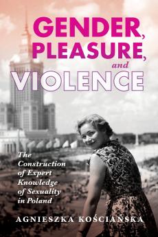 Gender Pleasure and Violence