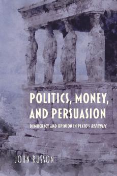 Politics Money and Persuasion