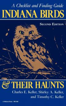 Indiana Birds and Their Haunts Second Edition Second Edition