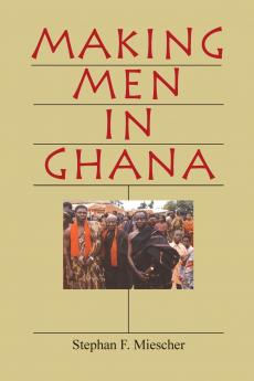 Making Men in Ghana