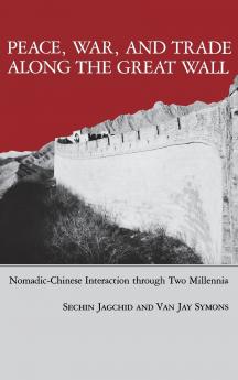 Peace War and Trade Along the Great Wall