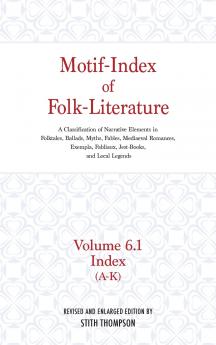 Motif-Index of Folk-Literature; Volume 6.1 Index (A-K)