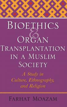 Bioethics and Organ Transplantation in a Muslim Society
