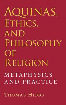 Aquinas Ethics and Philosophy of Religion
