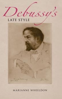 Debussy's Late Style