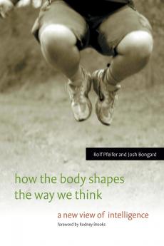 How the Body Shapes the Way We Think