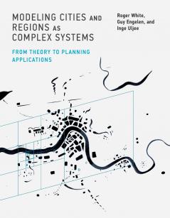 Modeling Cities and Regions as Complex Systems