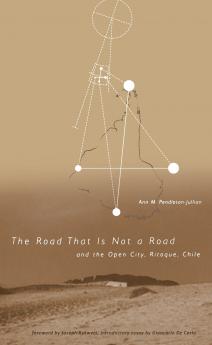Road that Is Not a Road and the Open City Ritoque Chile