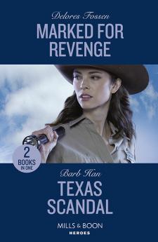 Marked For Revenge / Texas Scandal - 2 Books in 1