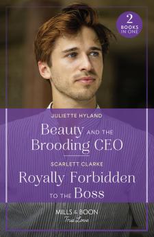 Beauty And The Brooding Ceo / Royally Forbidden To The Boss