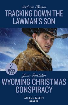 Tracking Down The Lawman's Son / Wyoming Christmas Conspiracy