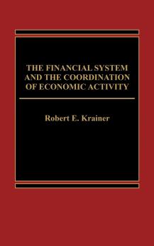 The Financial System and the Coordination of Economic Activity