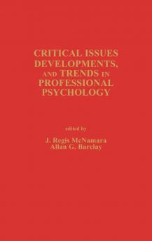 Critical Issues Developments and Trends in Professional Psychology