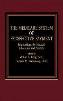 The Medicare System of Prospective Payment