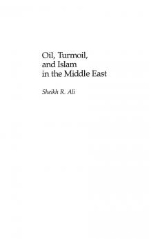 Oil Turmoil and Islam in the Middle East