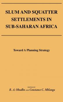 Slum and Squatter Settlements in Sub-Saharan Africa