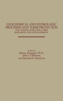 Geochemical and Hydrologic Processes and Their Protection