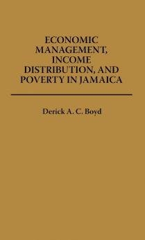 Economic Management Income Distribution and Poverty in Jamaica