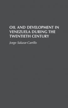 Oil and Development in Venezuela During the Twentieth Century
