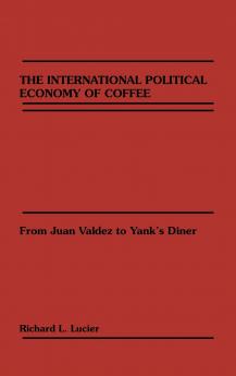 The International Political Economy of Coffee