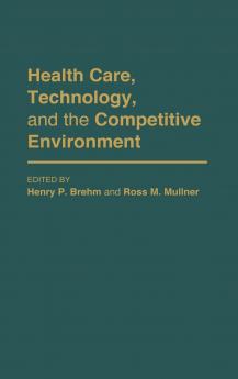 Health Care Technology and the Competitive Environment