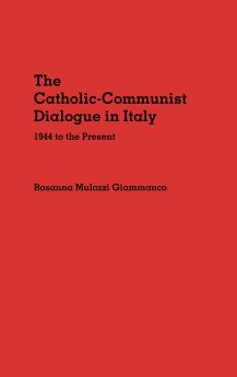 The Catholic-Communist Dialogue in Italy