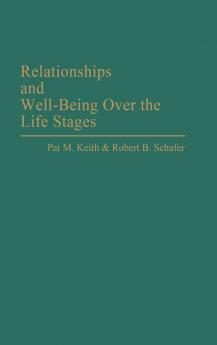Relationships and Well-Being Over the Life Stages