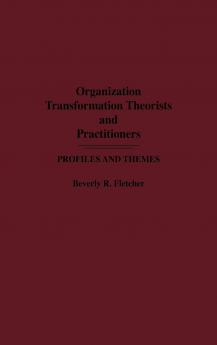 Organization Transformation Theorists and Practitioners
