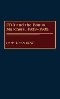FDR and the Bonus Marchers 1933-1935