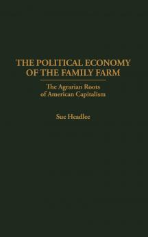 The Political Economy of the Family Farm