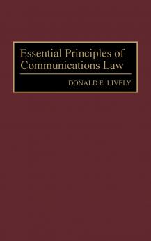 Essential Principles of Communications Law