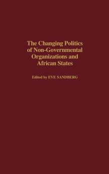 The Changing Politics of Non-Governmental Organizations and African States